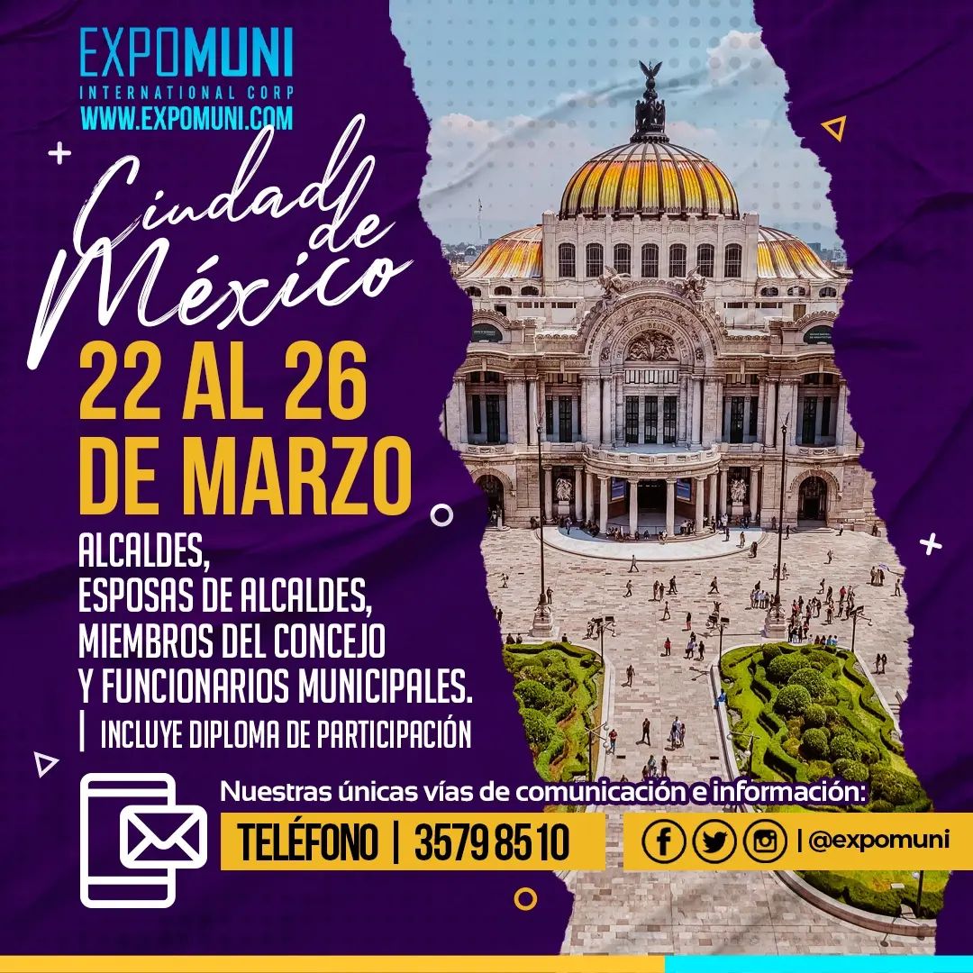 Ciudad de México 2023 | Alcaldes, Esposas de Alcaldes, Miembros del Concejo y Funcionarios Municipales. + información: info@expomuni.com | 3579 8510 | www.expomuni.com