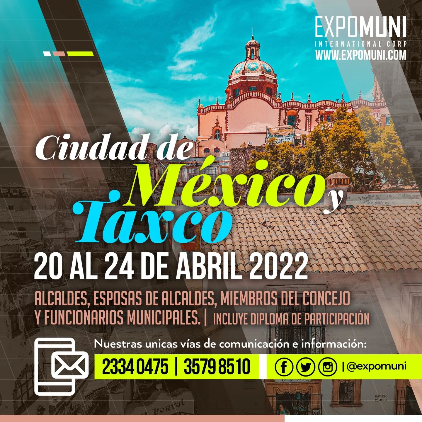 México 🇲🇽 | 20 al 24 de Abril 2022 | Alcaldes, Esposas de Alcaldes, Miembros del 
Concejo y Funcionarios Municipales. | + información 📞 23340475, info@expomuni.com