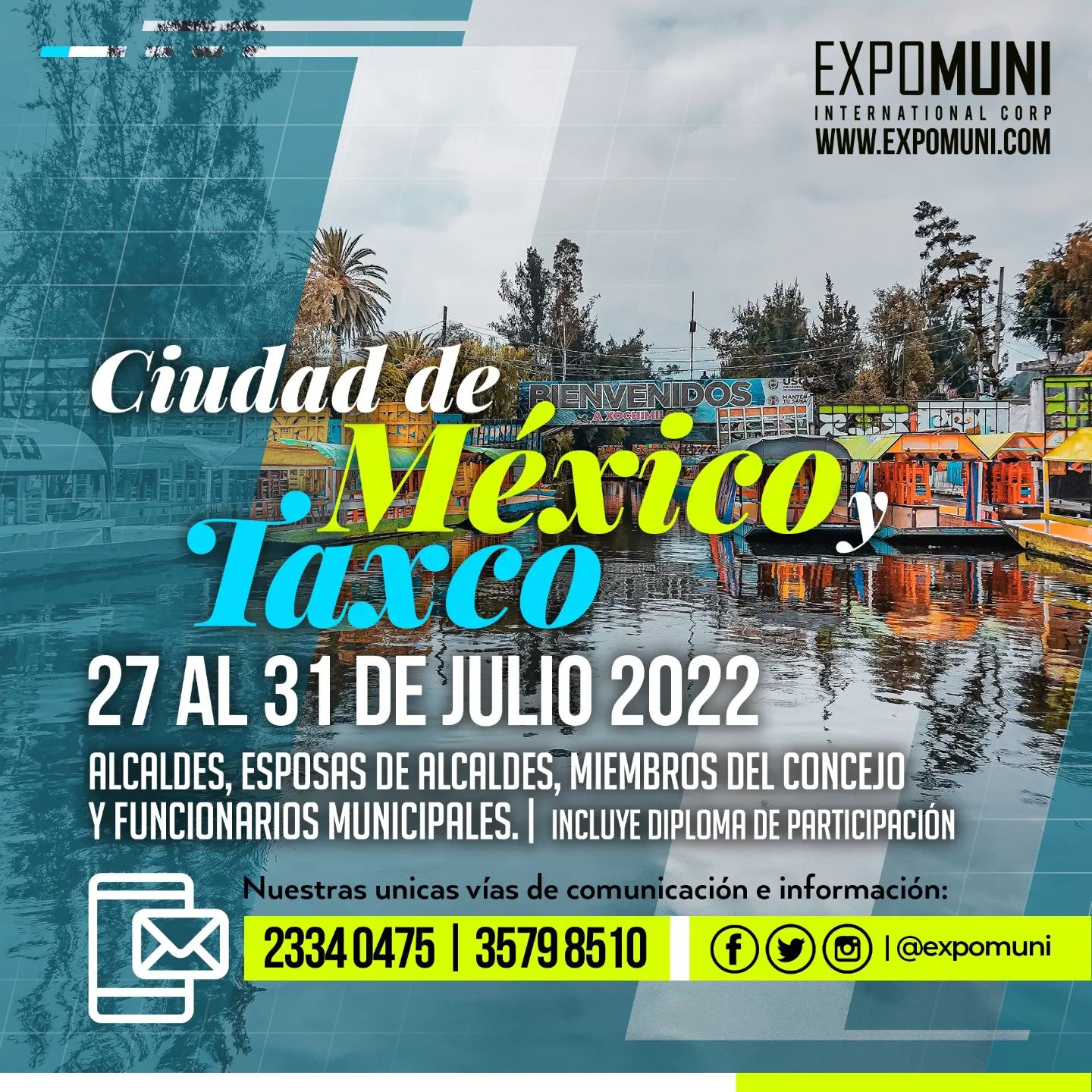 Ciudad de México y Taxco 2022 | Alcaldes, Esposas de Alcaldes, Miembros del 
Concejo y Funcionarios Municipales.
• + información: info@expomuni.com | 2334 0475